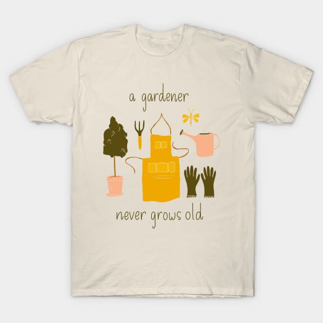 A Gardener Never Grows Old T-Shirt by Peggy Dean